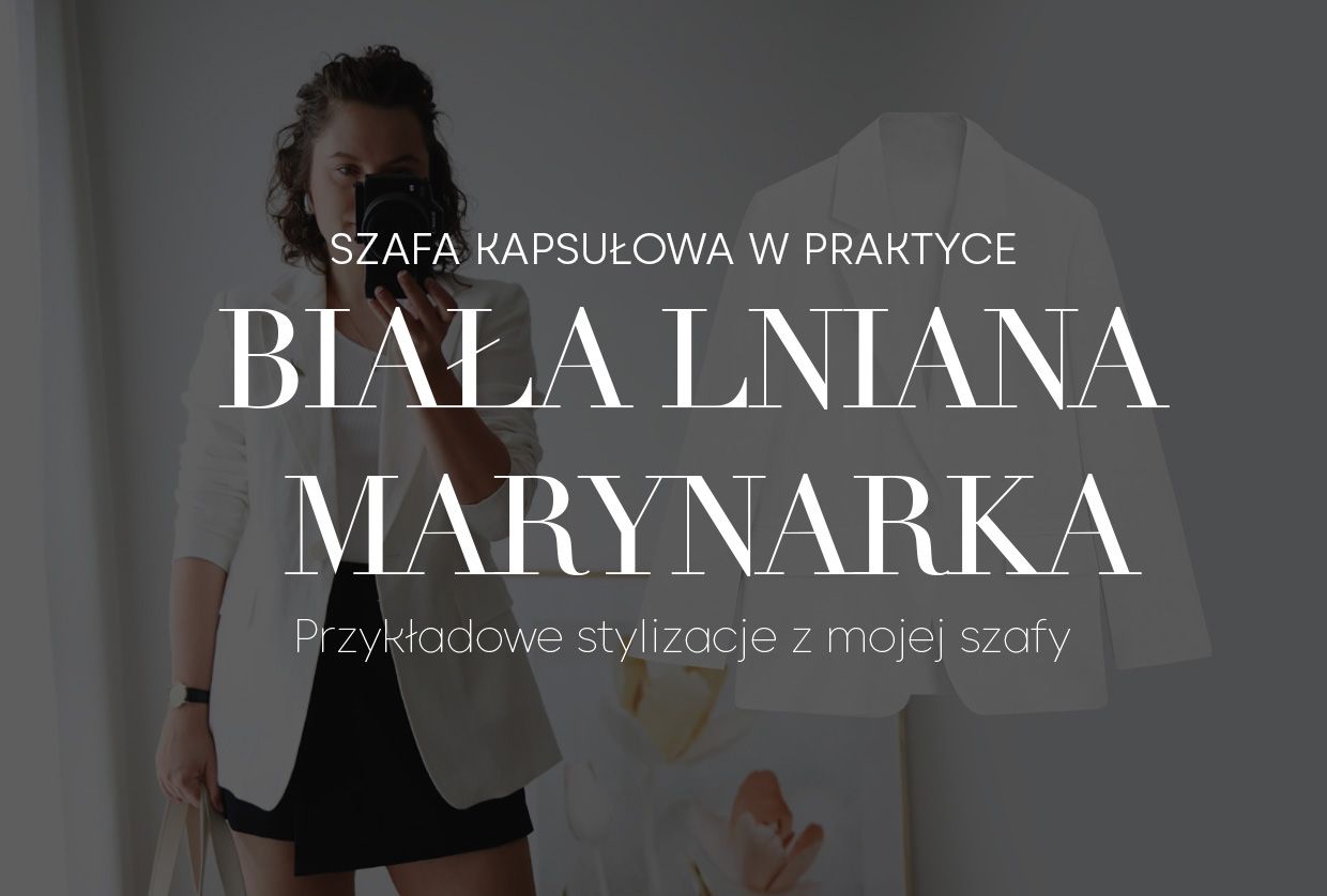 Biała lniana marynarka - stylizacje z mojej szafy plus polecenia z polskich marek